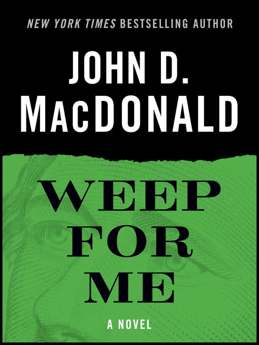 Title details for Weep for Me by John D. MacDonald - Available
